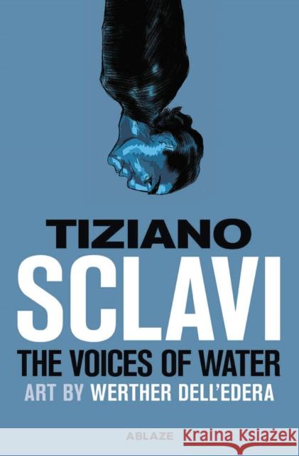 The Voices of Water Tizlano Sclavi Werther Dell'edera 9781684970193 Ablaze, LLC - książka