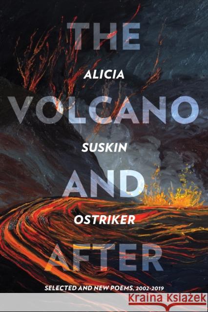 The Volcano and After: Selected and New Poems 2002-2019 Alicia Suskin Ostriker 9780822967460 University of Pittsburgh Press - książka