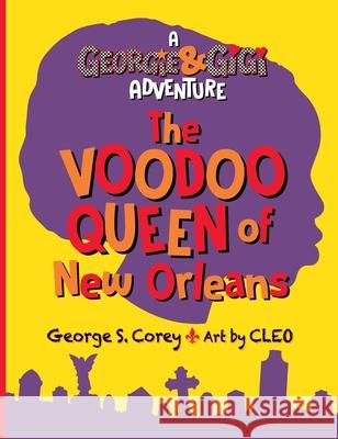 The Voodoo Queen of New Orleans George S. Corey The Artist Cleo 9781956852103 Gistikidz - książka
