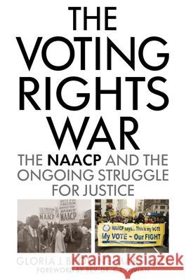 The Voting Rights War: The NAACP and the Ongoing Struggle for Justice Gloria J. Browne-Marshall Rev Dr Vivian 9780810896246 Rowman & Littlefield Publishers - książka