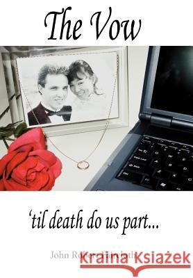 The Vow: 'til death do us part... Faircloth, John Robert 9780595664641 iUniverse - książka