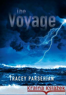 The Voyage Tracey Parsehian 9781503593732 Xlibris Corporation - książka