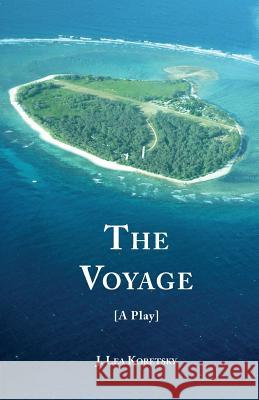 The Voyage [A Play] J. Lea Koretsky 9781587902611 Regent Press - książka