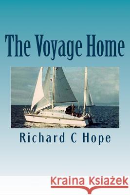 The Voyage Home Richard C. Hope 9781502993267 Createspace - książka