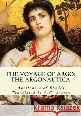 The Voyage of Argo: The Argonautica Apollonius of Rhodes R. C. Seaton 9781613824351 Simon & Brown - książka
