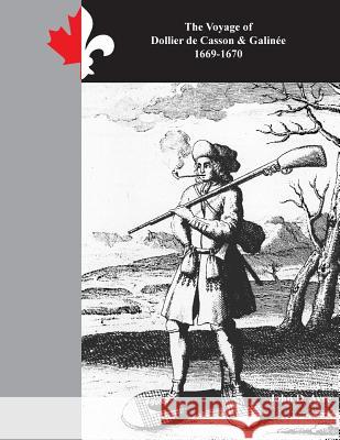 The Voyage of Dollier de Casson & Galinee 1669-1670: This Paradise of Canada John D. Ayre 9780968207727 John D Ayre - książka