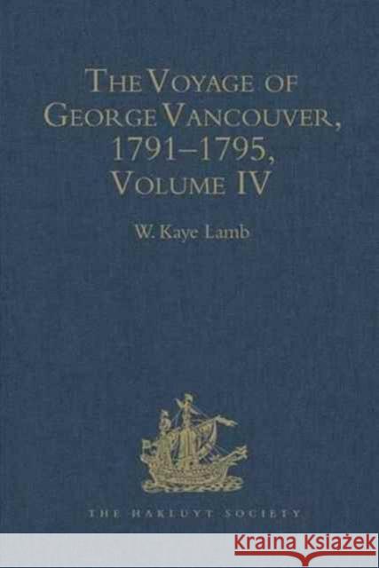 The Voyage of George Vancouver, 1791-1795: Volume 4 Lamb, W. Kaye 9780904180206 Hakluyt Society - książka