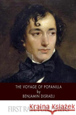 The Voyage of Popanilla Benjamin Disraeli 9781519319654 Createspace - książka