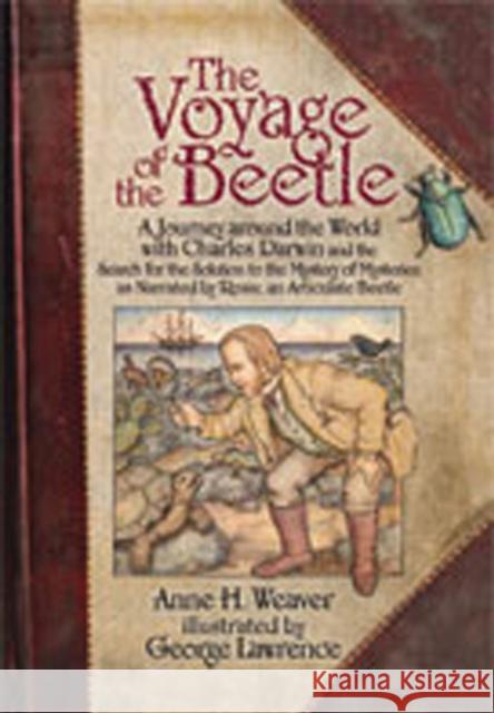 The Voyage of the Beetle: A Journey Around the World with Charles Darwin and the Search for the Solution to the Mystery of Mysteries, as Narrate Weaver, Anne H. 9780826343048 University of New Mexico Press - książka