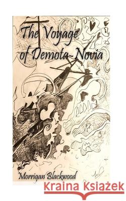 The Voyage of the Demota-Novia Preview: Art by Liz Pritchard Morrign Blackwood 9781727718416 Createspace Independent Publishing Platform - książka