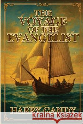 The Voyage Of The Evangelist Harry Gandy 9781967927944 Hemingway Publishers - książka