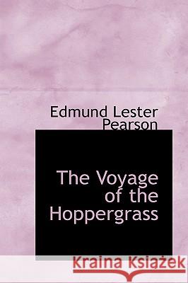 The Voyage of the Hoppergrass Edmund Lest Pearson 9781426412066  - książka