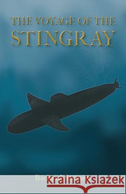 The Voyage of the Stingray Richard Steinitz 9781983912009 Createspace Independent Publishing Platform - książka