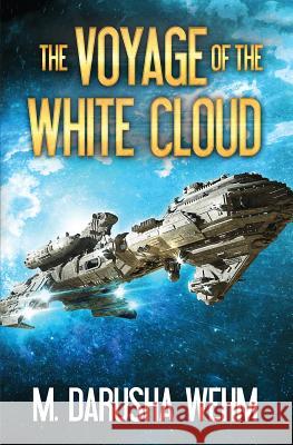 The Voyage of the White Cloud M. Darusha Wehm 9780995104815 In Potentia Press - książka