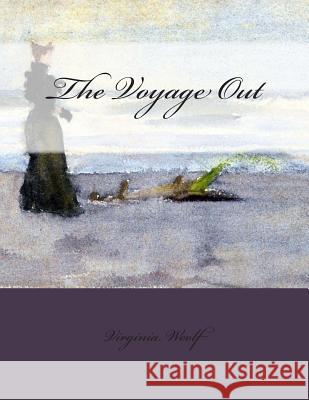 The Voyage Out Virginia Woolf 9781505679984 Createspace - książka