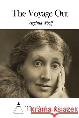 The Voyage Out Virginia Woolf The Perfect Library 9781507634202 Createspace - książka