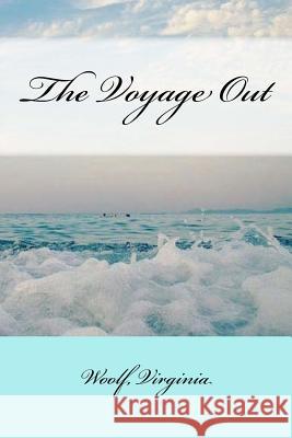 The Voyage Out Woolf Virginia Sir Angels 9781974230273 Createspace Independent Publishing Platform - książka