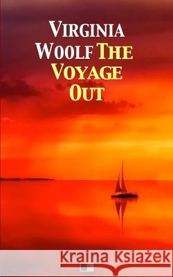 The voyage out Woolf, Virginia 9781979494786 Createspace Independent Publishing Platform - książka