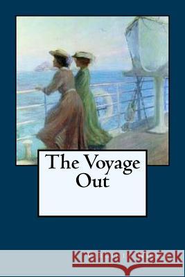 The Voyage Out Virginia Woolf 9781984259578 Createspace Independent Publishing Platform - książka