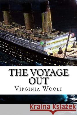 The Voyage Out Virginia Woolf Virginia Woolf Paula Benitez 9781539544586 Createspace Independent Publishing Platform - książka