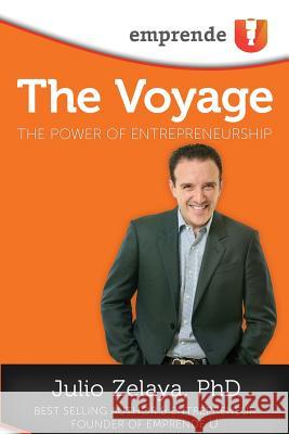 The Voyage: The Power of Entrepreneurship Julio Zelaya 9781941142929 Jetlaunch - książka