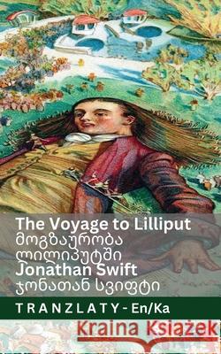 The Voyage to Lilliput / მოგზაურობა ლილიპუტư Jonathan Swift Jackson                                  Tranzlaty 9783692295497 Tranzlaty - książka