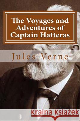 The Voyages and Adventures of Captain Hatteras Jules Verne Hollybook 9781522745211 Createspace Independent Publishing Platform - książka