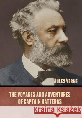 The Voyages and Adventures of Captain Hatteras Jules Verne 9781636371719 Bibliotech Press - książka