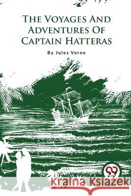 The Voyages And Adventures Of Captain Hatteras Jules Verne 9789357279680 Double 9 Books - książka