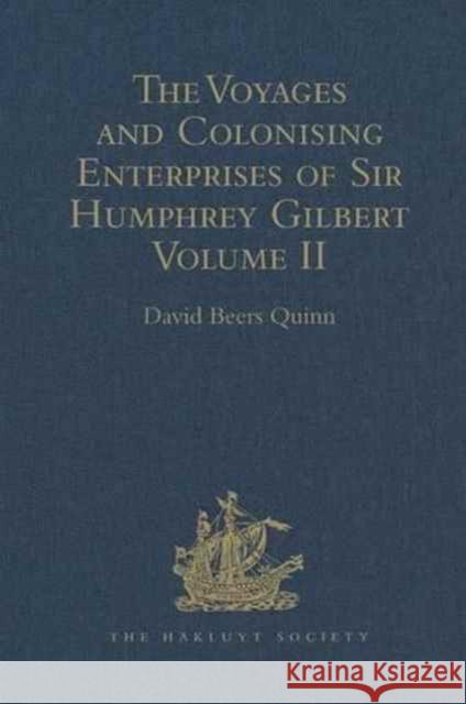 The Voyages and Colonising Enterprises of Sir Humphrey Gilbert: Volume II Quinn, David Beers 9781409414513 Routledge - książka