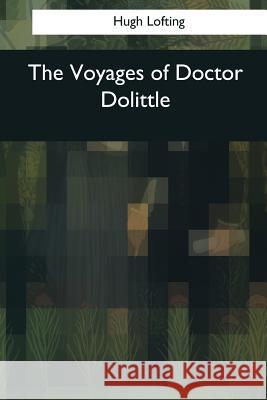 The Voyages of Doctor Dolittle Hugh Lofting 9781545078167 Createspace Independent Publishing Platform - książka