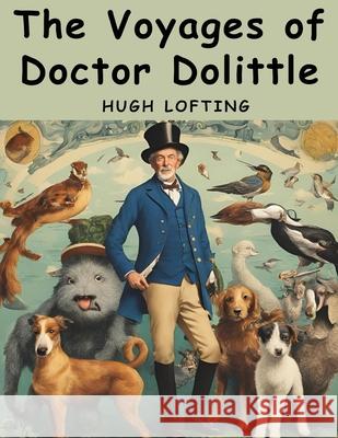The Voyages of Doctor Dolittle Hugh Lofting 9781836572084 Magic Publisher - książka