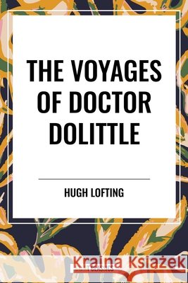 The Voyages of Doctor Dolittle Hugh Lofting 9798880922321 Start Classics - książka