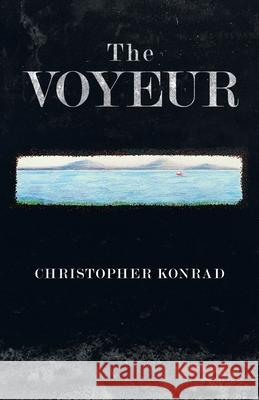 The Voyeur Christopher Konrad 9781982290443 Balboa Press Au - książka