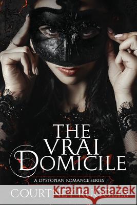 The Vrai Domicile Courtney Ruggles 9781983941962 Createspace Independent Publishing Platform - książka