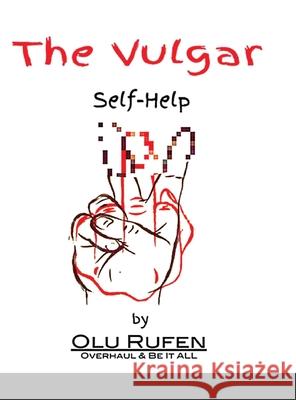 The Vulgar Self-Help Book Olu Rufen 9781716604522 Lulu.com - książka