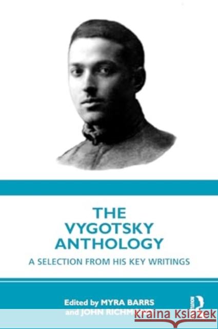 The Vygotsky Anthology: A Selection from His Key Writings Myra Barrs John Richmond 9781032581842 Routledge - książka