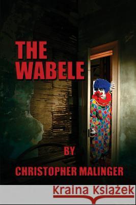 The Wabele Christopher Malinger 9780990701828 Christopher Malinger - książka