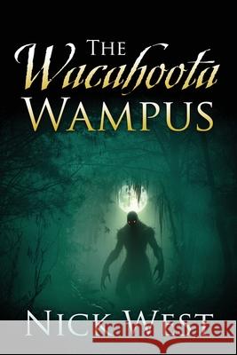 The Wacahoota Wampus Nick West 9781977284594 Outskirts Press - książka