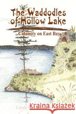 The Waddodles of Hollow Lake: Calamity on East Bay Beighey, Carole La Flamme 9781410765949 Authorhouse - książka