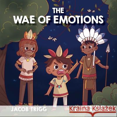 The WAE of Emotions Jacob Trigg 9781998754175 Ygtmama Inc. - książka