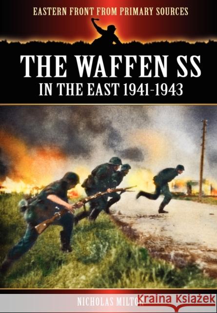 The Waffen SS - In the East 1941-1943 Nicholas Milton 9781908538642 Archive Media Publishing Ltd - książka