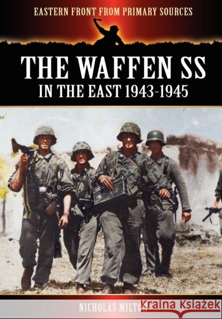 The Waffen SS - In the East 1943-1945 Nicholas Milton 9781908538925 Archive Media Publishing Ltd - książka