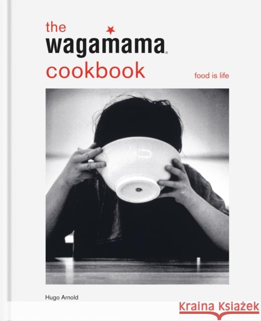 The Wagamama Cookbook Hugo Arnold 9781804193587 Octopus Publishing Group - książka
