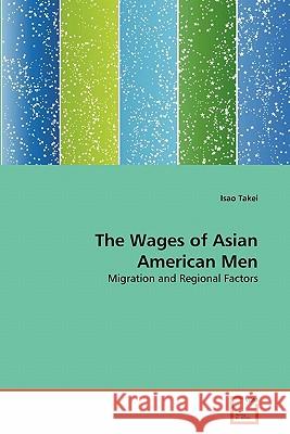 The Wages of Asian American Men Isao Takei 9783639339475 VDM Verlag - książka