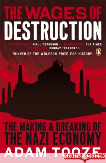 The Wages of Destruction: The Making and Breaking of the Nazi Economy Adam Tooze 9780141003481 Penguin Books Ltd - książka