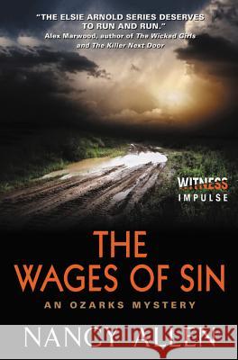 The Wages of Sin: An Ozarks Mystery Allen Nancy 9780062438768 Witness Impulse - książka