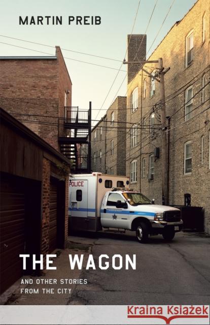 The Wagon and Other Stories from the City Martin Preib 9780226679822  - książka