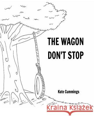 The Wagon Don't Stop Kate Cummings 9781518737657 Createspace Independent Publishing Platform - książka