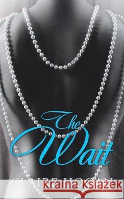 The Wait Claire Hogan 9781728394480 Authorhouse UK - książka